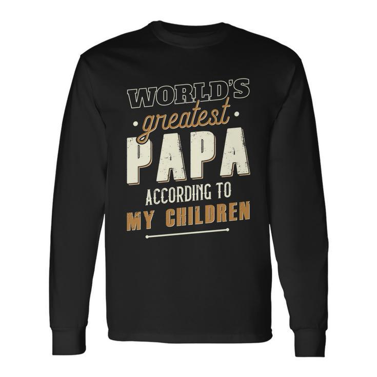 Vintage Worlds Greatest Papa According To My Children Long Sleeve T-Shirt