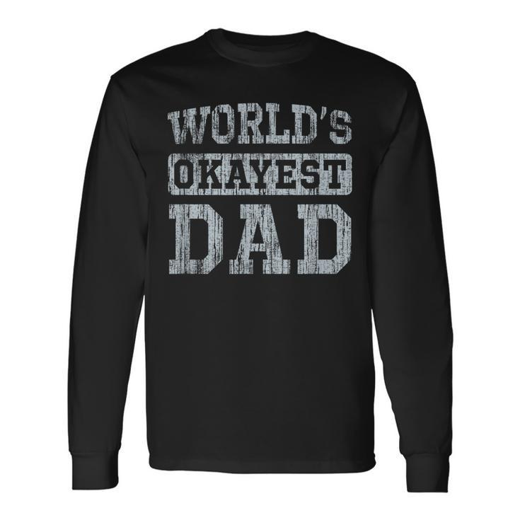 Vintage Worlds Okayest Dad Long Sleeve T-Shirt Gifts ideas