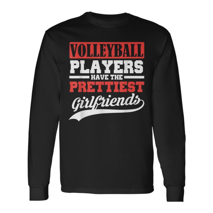 Volleyball Players Have The Prettiest Girlfriends Long Sleeve T-Shirt T-Shirt