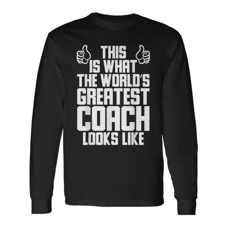 Volleyball Worlds Greatest Coach Best Coach Ever Long Sleeve T-Shirt