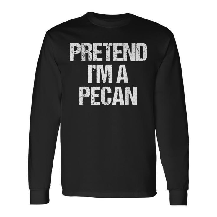 Vorgeben Ich Bin Eine Pecan Lustig Faul Halloween-Kostüm Langarmshirts Geschenkideen