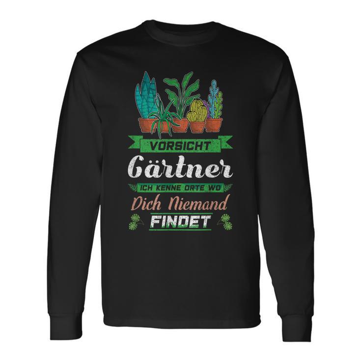 Vorsicht Gärtner Ich Kenne Orte Wo Dich Niemand Findet Langarmshirts Geschenkideen