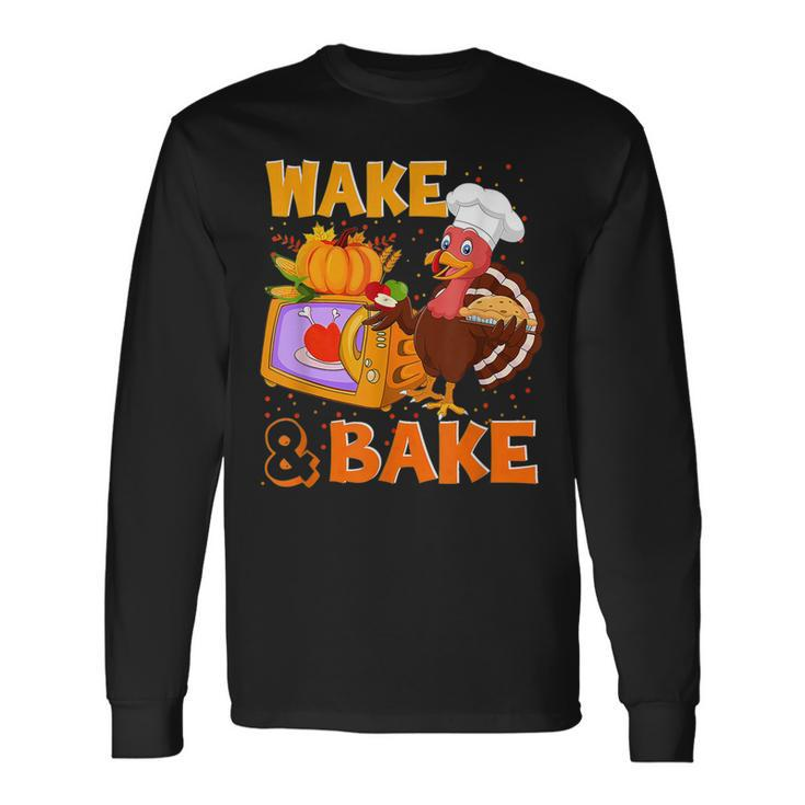 Wake Bake Turkey Feast Meal Dinner Chef Thanksgiving Long Sleeve T-Shirt