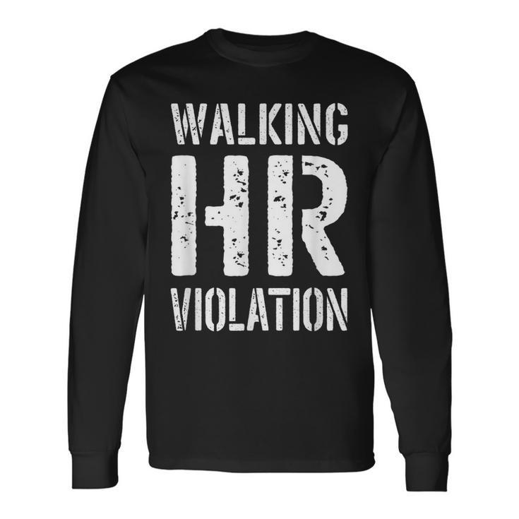 Walking Hr Violation Long Sleeve T-Shirt
