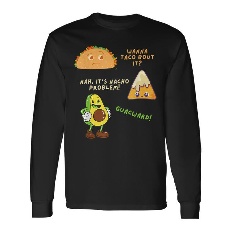 Wanna Taco Bout It Nacho Problem Avocado Lover & GuacamoleCap Sleeve Long Sleeve T-Shirt T-Shirt