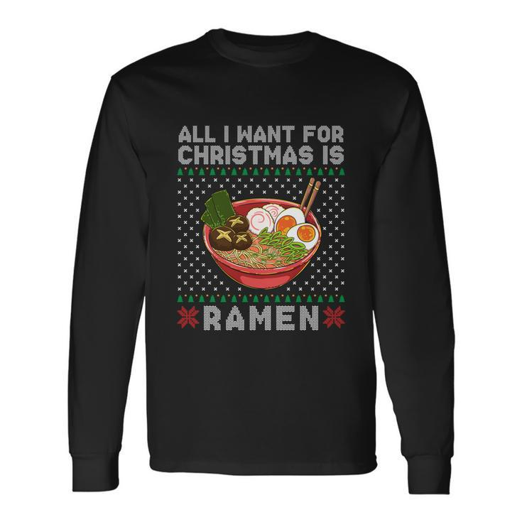 All I Want For Christmas Is Ramen Long Sleeve T-Shirt