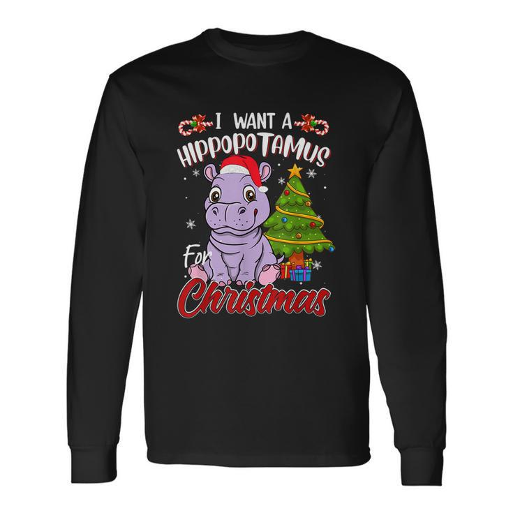 I Want A Hippopotamus For Christmas Hippo Pajamas Xmas Long Sleeve T-Shirt