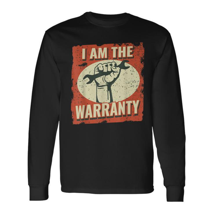 I Am The Warranty Vintage Mechanic Dad For Men Auto Mechanic Long Sleeve T-Shirt