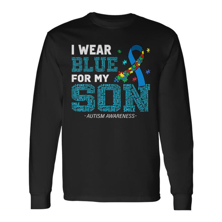 I Wear Blue For My Son Autism Awareness Month Mom Dad Long Sleeve T-Shirt T-Shirt