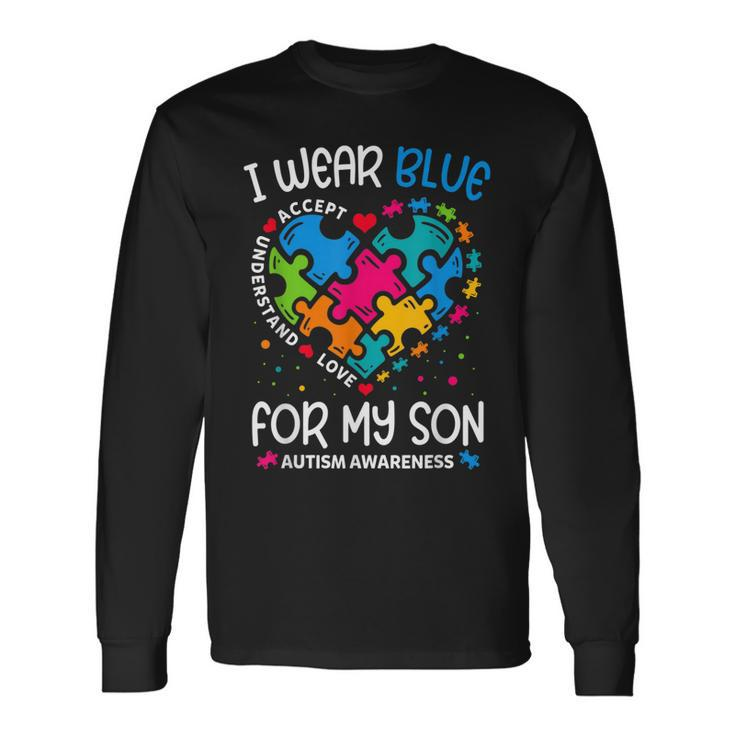 I Wear Blue For My Son Autism Awareness Month For Mom Long Sleeve T-Shirt T-Shirt