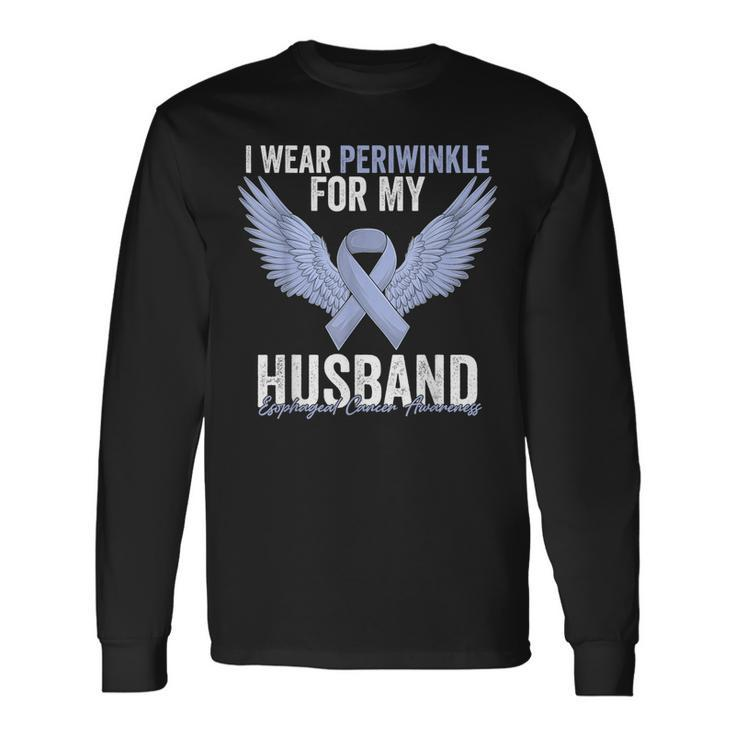 I Wear Periwinkle For My Husband Esophageal Cancer Awareness Long Sleeve T-Shirt T-Shirt Gifts ideas