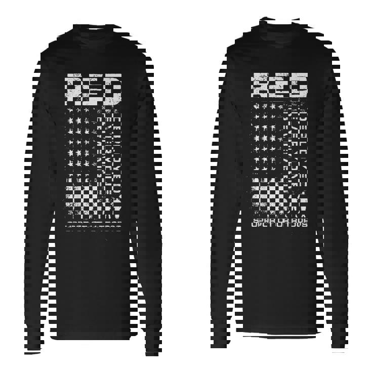 Wear Red Every Friday Support Our Troops Shirt Military Long Sleeve T-Shirt T-Shirt