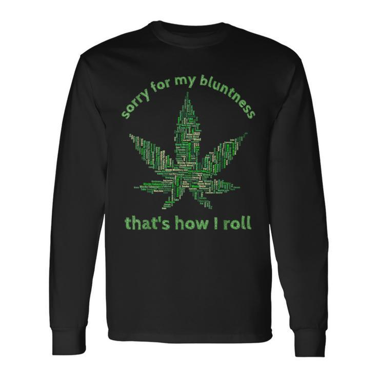 Weed 420 Pot Smoker Humor Long Sleeve T-Shirt