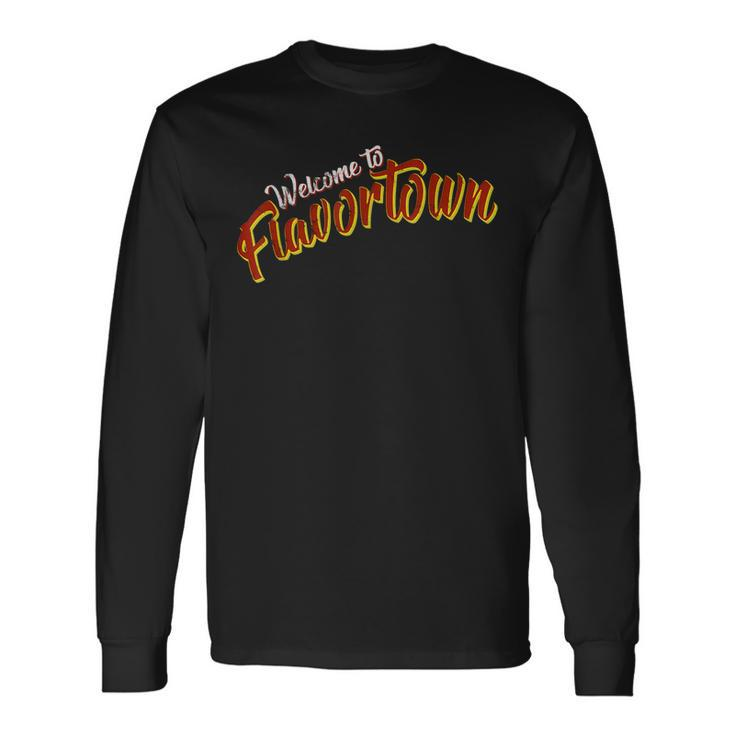 Welcome To Flavortown Long Sleeve T-Shirt
