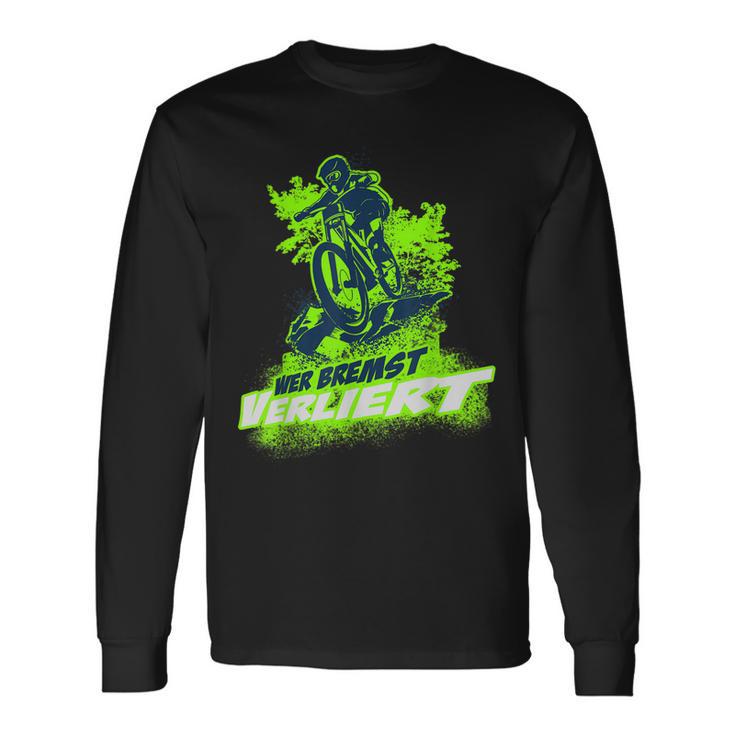 Wer Bremst Verliert Mountainbike Bike Mtb Biker Radsport Langarmshirts Geschenkideen