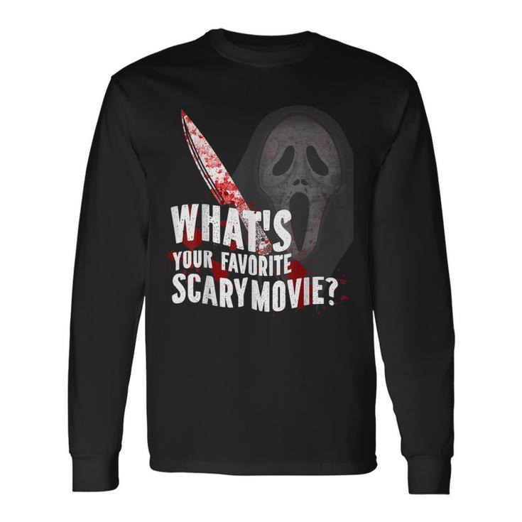Whats Your Favorite Scary Movie Long Sleeve T-Shirt T-Shirt