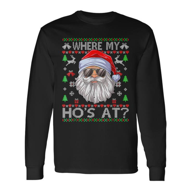 Where My Hos At Ugly Christmas Sweater Style Men Women Long Sleeve T-shirt Graphic Print Unisex Gifts ideas
