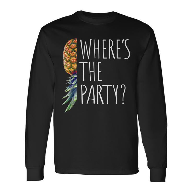 Wheres The Party Upside Down Pineapple Swinger Long Sleeve T-Shirt T-Shirt