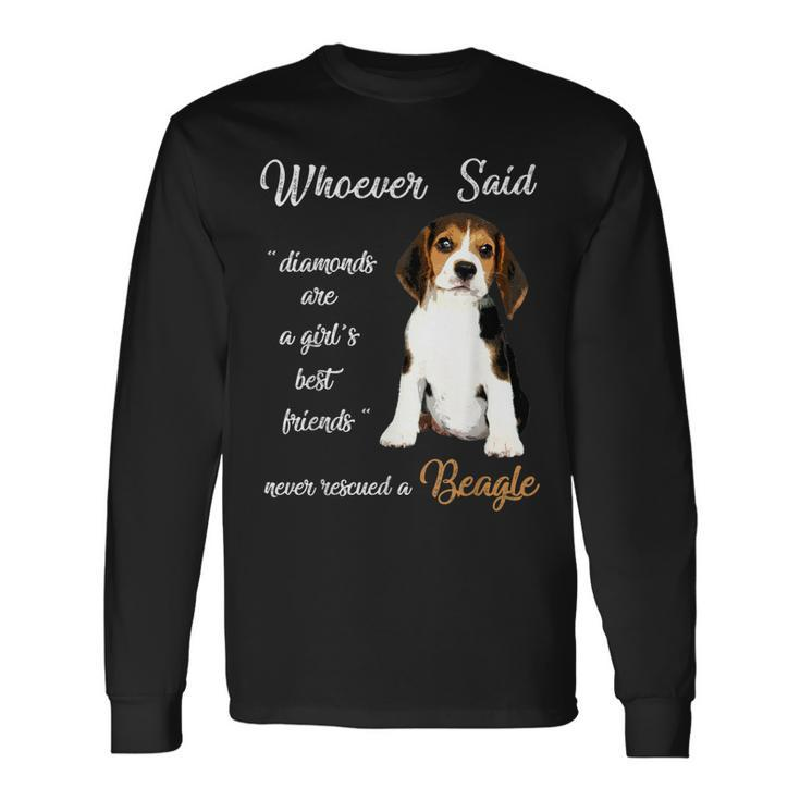 Whoever Said Beagle Is Best Dog Girls Dogs Lover Long Sleeve T-Shirt