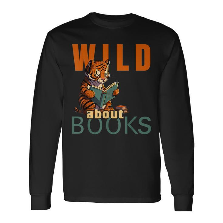Wild About Reading Love Books Nerd Bookworm Librarian Long Sleeve T-Shirt