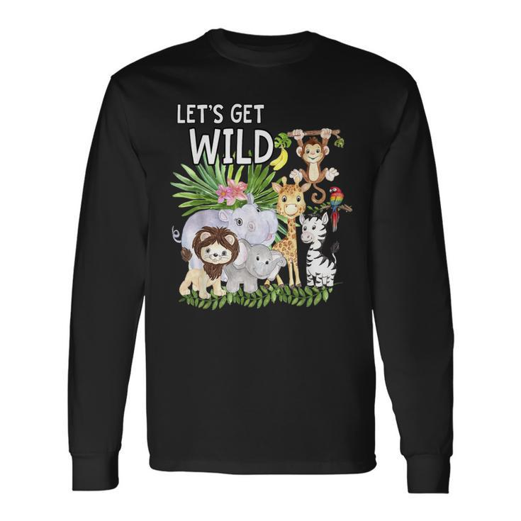 Lets Get Wild Zoo Animals Safari Party A Day At The Zoo Long Sleeve T-Shirt