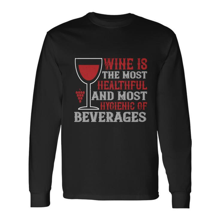 Wine Is The Most Healthful And Most Hygienic Of Beverages Men Women Long Sleeve T-Shirt T-shirt Graphic Print