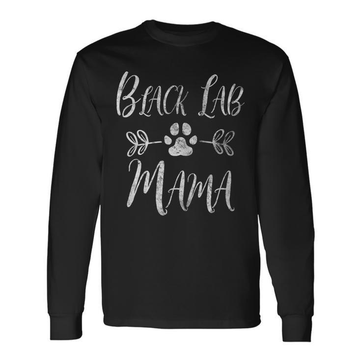 Womens Black Lab Mama  Labrador Retriever Lover Funny Dog Mom  Men Women Long Sleeve T-shirt Graphic Print Unisex