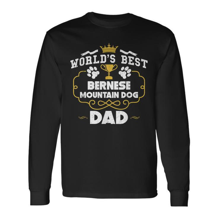Worlds Best Bernese Mountain Dog Dad Dog Owner Long Sleeve T-Shirt T-Shirt