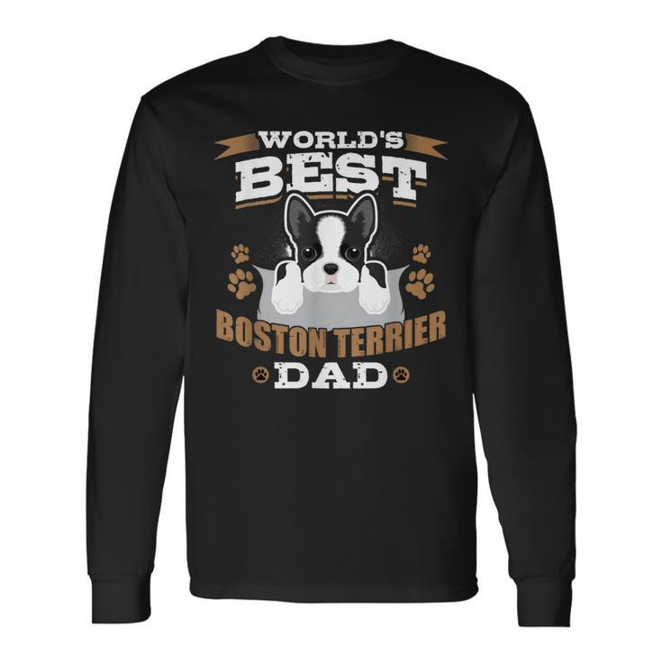 Worlds Best Boston Terrier Dad Dog Owner Long Sleeve T-Shirt T-Shirt