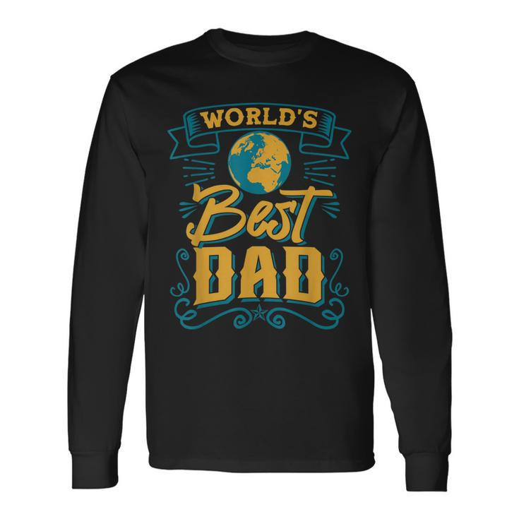 Worlds Best Dad Fathers Day Grandpa Husband New Daddy Long Sleeve T-Shirt T-Shirt