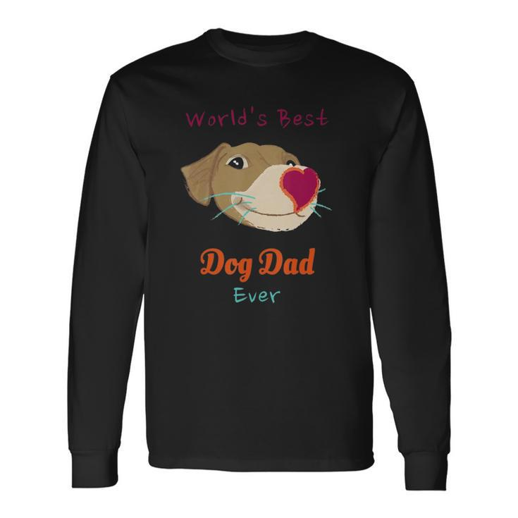 Worlds Best Dog Dad Ever for Pets Lover Men Women Long Sleeve T-Shirt T-shirt Graphic Print