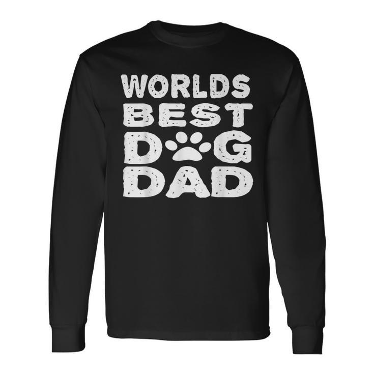 Worlds Best Dog Dad Pet Puppy Long Sleeve T-Shirt T-Shirt Gifts ideas
