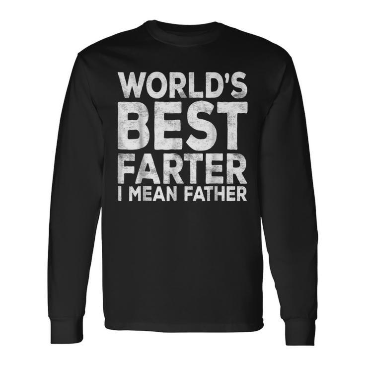 Worlds Best Farter I Mean Father Fathers Day V2 Long Sleeve T-Shirt