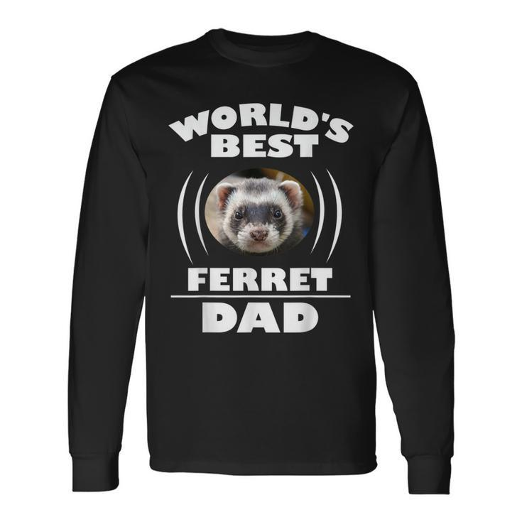 Worlds Best Ferret Dad Owner Long Sleeve T-Shirt T-Shirt