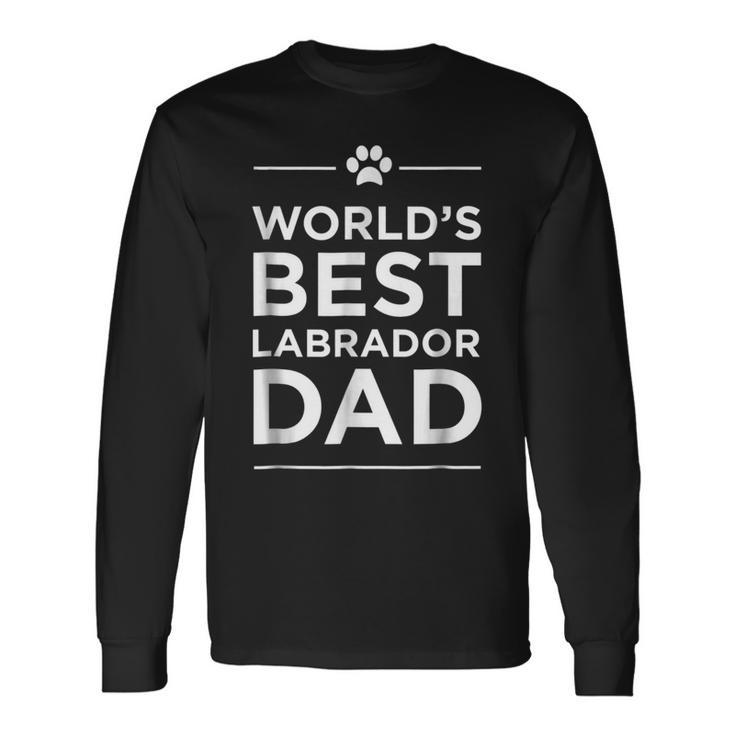 Worlds Best Labrador Dad Love Pets Animal Paw Long Sleeve T-Shirt T-Shirt
