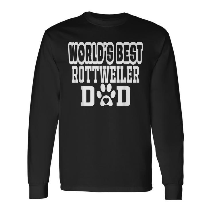 Worlds Best Rottweiler Dad Dog Lover Long Sleeve T-Shirt T-Shirt