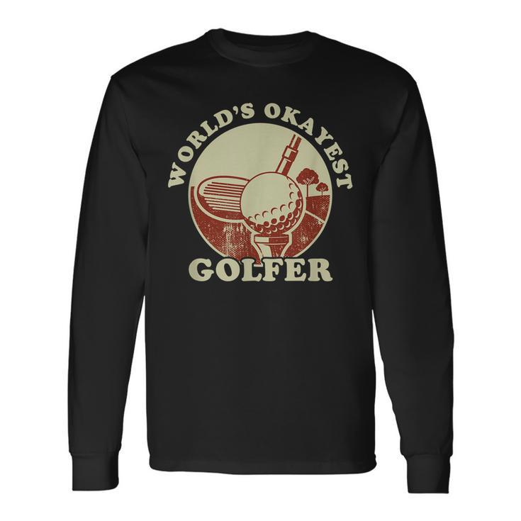 Worlds Okayest Golfer Retro Vintage Golf Player Husband Dad Long Sleeve T-Shirt
