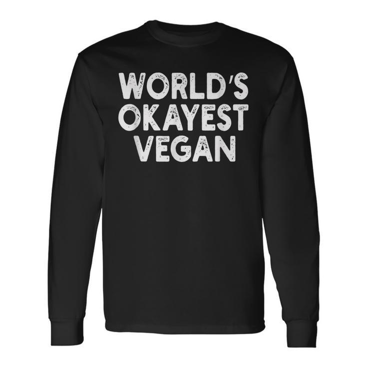 Worlds Okayest Vegan  | Vegan   Men Women Long Sleeve T-shirt Graphic Print Unisex