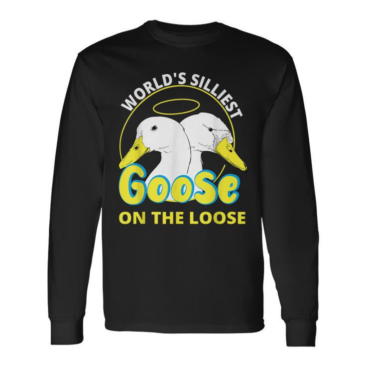 Worlds Silliest Goose On The Loose For Long Sleeve T-Shirt T-Shirt
