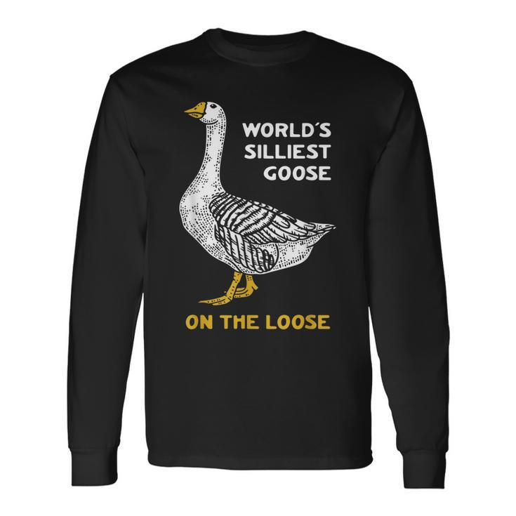 Worlds Silliest Goose On The Loose Long Sleeve T-Shirt T-Shirt