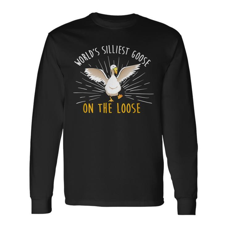 Worlds Silliest Goose On The Loose Silly Long Sleeve T-Shirt T-Shirt