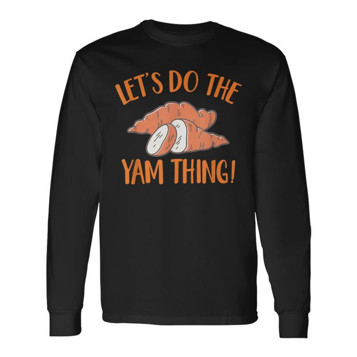 Lets Do The Yam Thing Cute Thanksgiving Couple Matching Long Sleeve T-Shirt