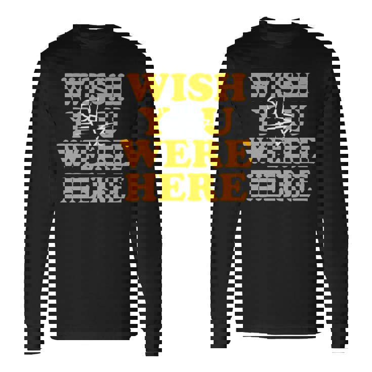 Yellowjackets Wish You Were Here Long Sleeve T-Shirt