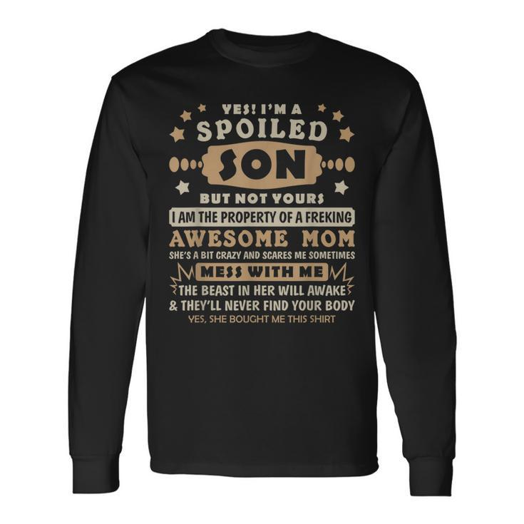 Yes Im Spoiled Son But Not Yours Matching For Son Long Sleeve T-Shirt T-Shirt