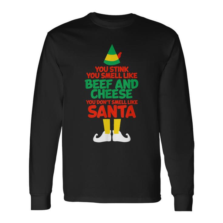 You Stink You Smell Like Beef And Cheese Elf Christmas  Men Women Long Sleeve T-shirt Graphic Print Unisex
