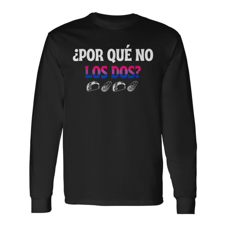 ¿Por Qué No Los Dos Why Not Both Bisexual Pride Lgbtq Long Sleeve T-Shirt
