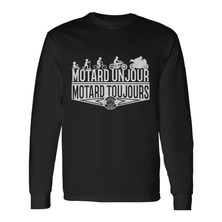 ✪ Motard Un Jour Motard Toujours ✪ Long Sleeve T-Shirt Geschenkideen