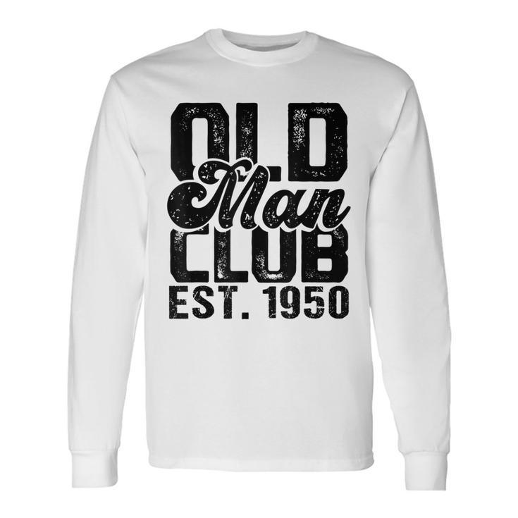1950 Birthday Party Old Man Club Est 1950 Senior Citizen Long Sleeve T-Shirt T-Shirt