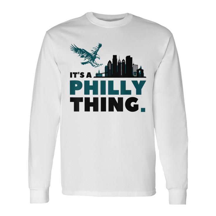 Its A Thing Philly  Unisex Long Sleeve