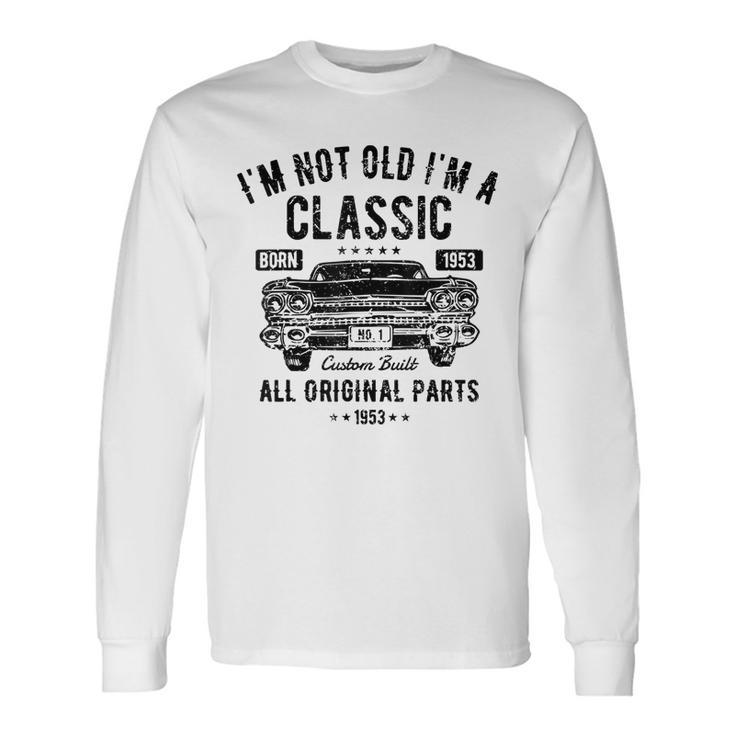 69Th Birthday 69 Years Old Man Classic Car Born 1953 Long Sleeve T-Shirt T-Shirt